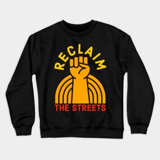 Reclaim The Streets Crewneck Sweatshirt